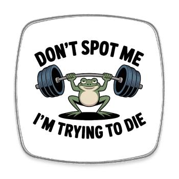 Don't spot me, I'm trying to stirb - Funny Gym Frog - Viereckiger Kühlschrankmagnet - Weiß - Vorne