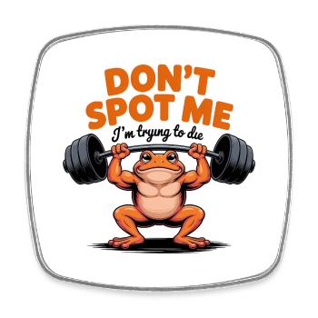 Don't spot me, I'm trying to stirb - Funny Gym Frog - Viereckiger Kühlschrankmagnet - Weiß - Vorne