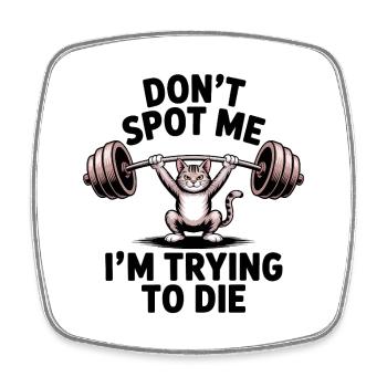 Ne me repère pas, j’essaie de mourir - Chat de gym drôle - Magnet carré - blanc - Devant