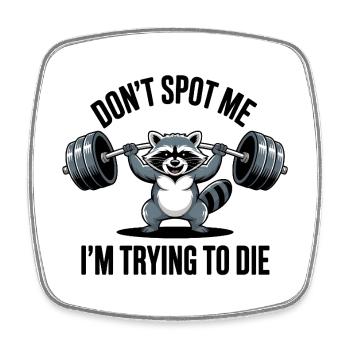 Don't spot me, I'm trying to sterben - Gym Raccoon - Viereckiger Kühlschrankmagnet - Weiß - Vorne