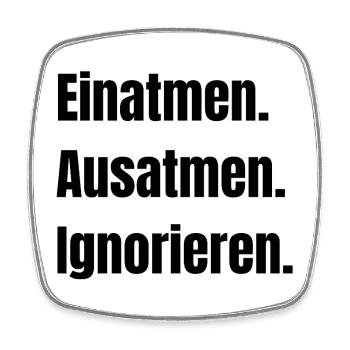 Inhale Exhale Ignore Sayings Gift - Square fridge magnet - white - Front