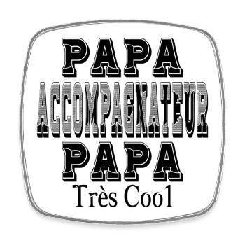 Papa Accompagnateur Papa Très Cool - Magnet carré - blanc - Devant