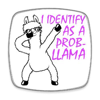 I Identify As A Probllama Cool Lama Problem Spruch - Square fridge magnet - white - Front