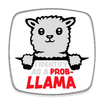 I Identify As A Probllama Cool Lama Problem Spruch - Square fridge magnet - white - Front