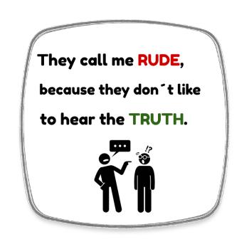 Rude? Just Honest – Funny Truth Quote T-Shirt - Square fridge magnet - white - Front