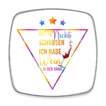 Wein in der Hand - Bitte nicht schubsen - Viereckiger Kühlschrankmagnet - Weiß - Vorne