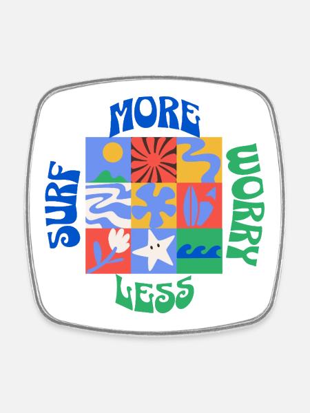 Surf More Worry Less - Square fridge magnet - white