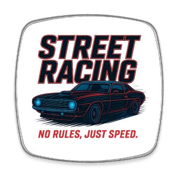 Street Racing – Pas de règles, juste de la vitesse - Magnet carré - blanc - Devant