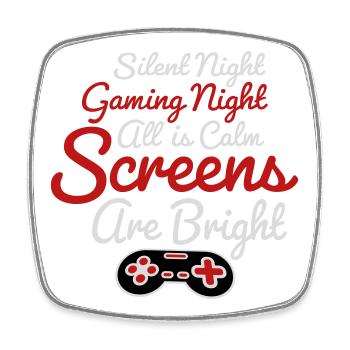 Silent Night Gaming Night All Calm Screens Bright - Viereckiger Kühlschrankmagnet - Weiß - Vorne