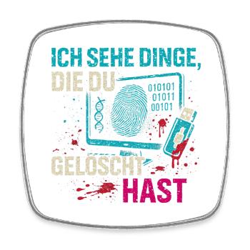 I see things that you deleted - Square fridge magnet - white - Front