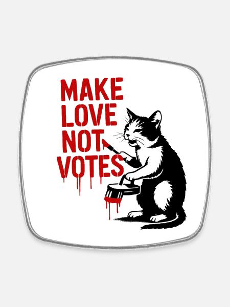 Make Love Not Votes Katze - Viereckiger Kühlschrankmagnet - Weiß