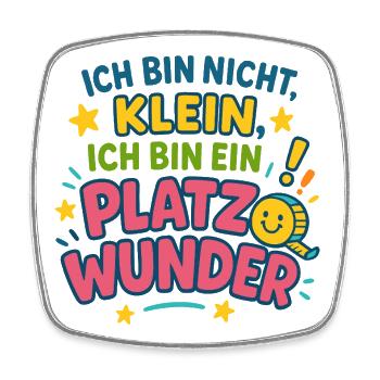 Ich bin ein Platzwunder Spruch - Viereckiger Kühlschrankmagnet - Weiß - Vorne