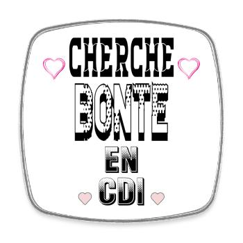 Cherche Bonté en CDI - Magnet carré - blanc - Devant