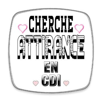 Cherche Attirance en CDI - Magnet carré - blanc - Devant