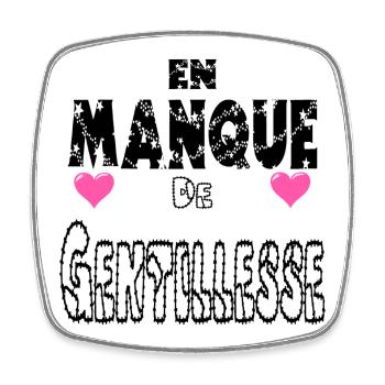 En Manque de Gentillesse - Magnet carré - blanc - Devant
