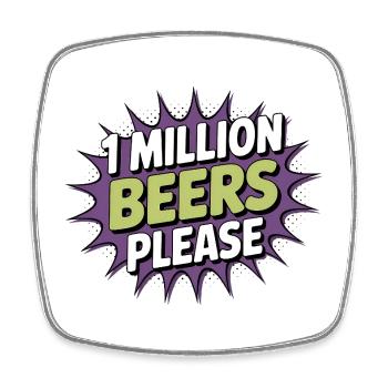 Eine Million Biere bitte - Lustiges Trinken Meme - Viereckiger Kühlschrankmagnet - Weiß - Vorne