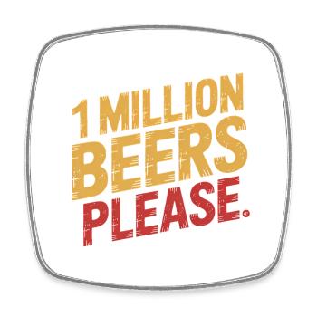 Eine Million Biere bitte - Lustiges Trinken Meme - Viereckiger Kühlschrankmagnet - Weiß - Vorne