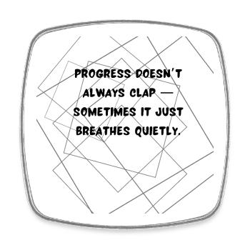 Progress Doesn’t Always Clap Deep Quote - Square fridge magnet - white - Front