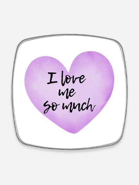 I love me so much - Selflove Statement - Square fridge magnet - white