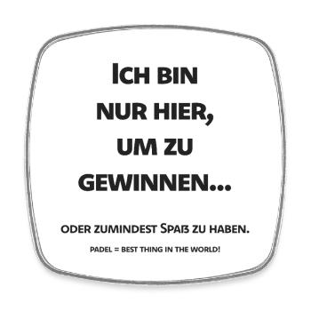 Ich bin hier zum Gewinnen Padel... Spruch - Viereckiger Kühlschrankmagnet - Weiß - Vorne