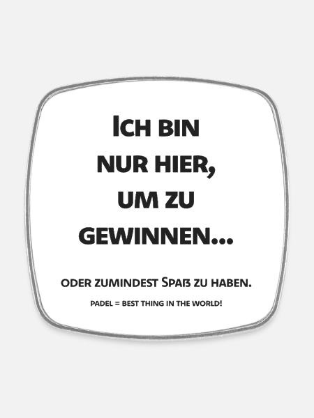 I'm here to win padel... Saying - Square fridge magnet - white