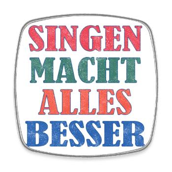 Singen macht alles besser - Viereckiger Kühlschrankmagnet - Weiß - Vorne
