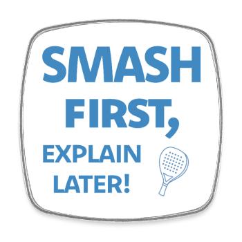 Smash First Explain Later Padel - Viereckiger Kühlschrankmagnet - Weiß - Vorne