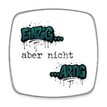 Graffiti „Einzig aber nicht artig“ Trendfarbe - Viereckiger Kühlschrankmagnet - Weiß - Vorne
