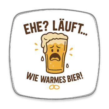 Ehe? Läuft wie warmes Bier - Viereckiger Kühlschrankmagnet - Weiß - Vorne