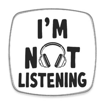 I'm Not Listening Musik Kopfhörer Spruch - Viereckiger Kühlschrankmagnet - Weiß - Vorne