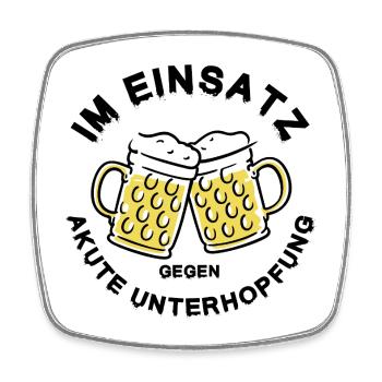 Unterhopfung Einsatz – Stammtisch Bier Spruch - Viereckiger Kühlschrankmagnet - Weiß - Vorne