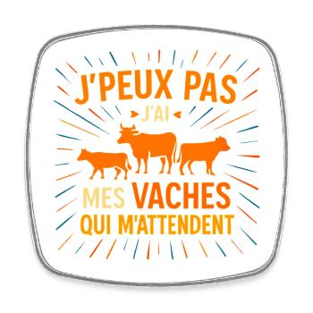 J'peux pas j'ai mes vaches - Magnet carré - blanc - Devant