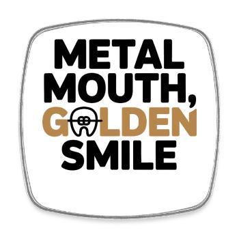 Metal Mouth Golden Smile Orthodontic Professional  - Square fridge magnet - white - Front