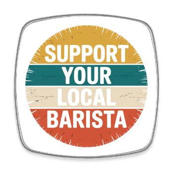Support your local barista Kaffeeliebhaber - Viereckiger Kühlschrankmagnet - Weiß - Vorne