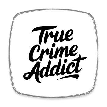 True Crime Addict - Square fridge magnet - white - Front