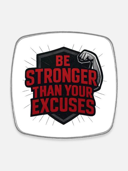 Sois plus fort que tes excuses - Magnet carré - blanc