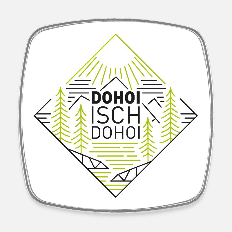 Dohoi isch dohoi - Square fridge magnet - white