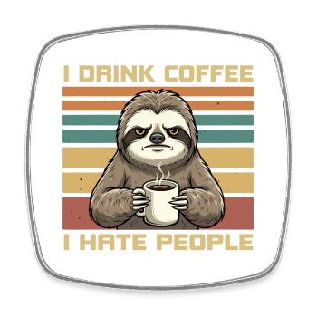 Grumpy Funny Sloth Drink Coffee and Hate People - Magnet carré - blanc - Devant