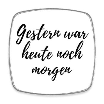 Yesterday was still tomorrow – Calligraphy Spruc - Square fridge magnet - white - Front