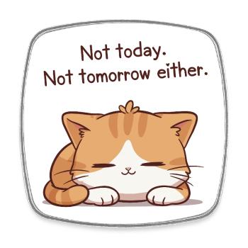Sleeper kitten Not today Not tomorrow - Square fridge magnet - white - Front