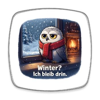 Winter Eule: Ich bleib drin - Viereckiger Kühlschrankmagnet - Weiß - Vorne