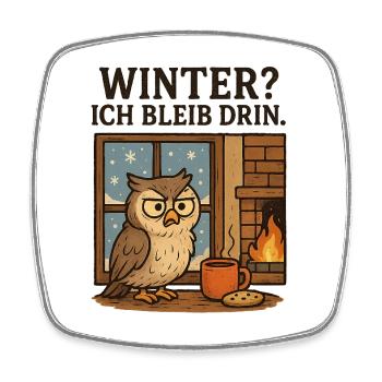 Winterstube Die Eule Bleibt Drin - Viereckiger Kühlschrankmagnet - Weiß - Vorne