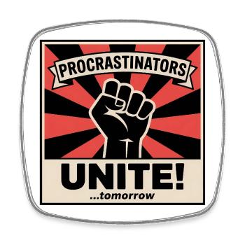 Procrastinators Unite (...Tomorrow) - Funny Memes - Viereckiger Kühlschrankmagnet - Weiß - Vorne