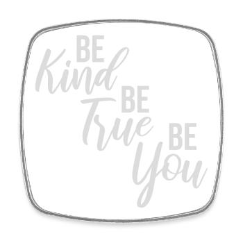 Be Kind Be True Be You Inspirational Self-Love - Square fridge magnet - white - Front
