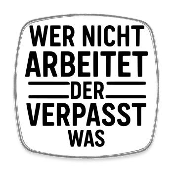 arbeit motivation - Viereckiger Kühlschrankmagnet - Weiß - Vorne