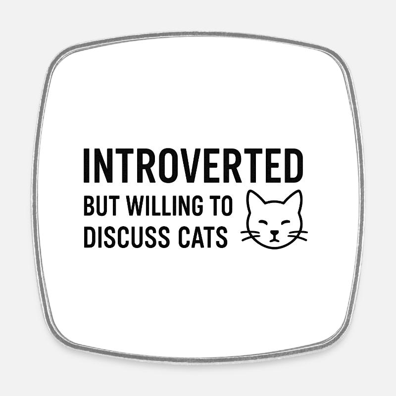Introverted but Willing to Discuss Cats - Square fridge magnet - white