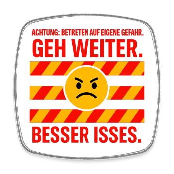 Achtung: Geh weiter besser isses Gag - Viereckiger Kühlschrankmagnet - Weiß - Vorne