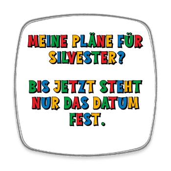 Meine Silvesterpläne - das Datum steht fest - Viereckiger Kühlschrankmagnet - Weiß - Vorne