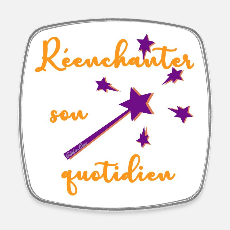 Réenchanter son quotidien - Magnet carré - blanc