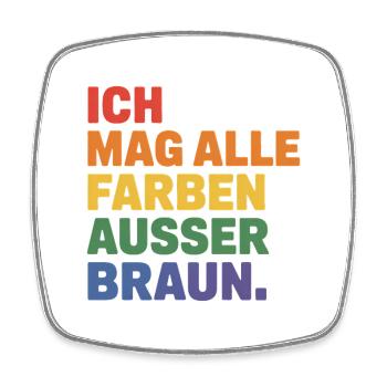 J’aime toutes les couleurs sauf le marron - logo Cool Pride - Magnet carré - blanc - Devant